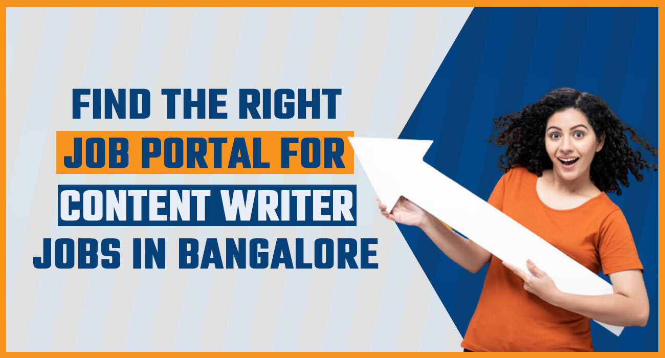 Find The Right Job Portal For Content Writer Jobs in Bangalore