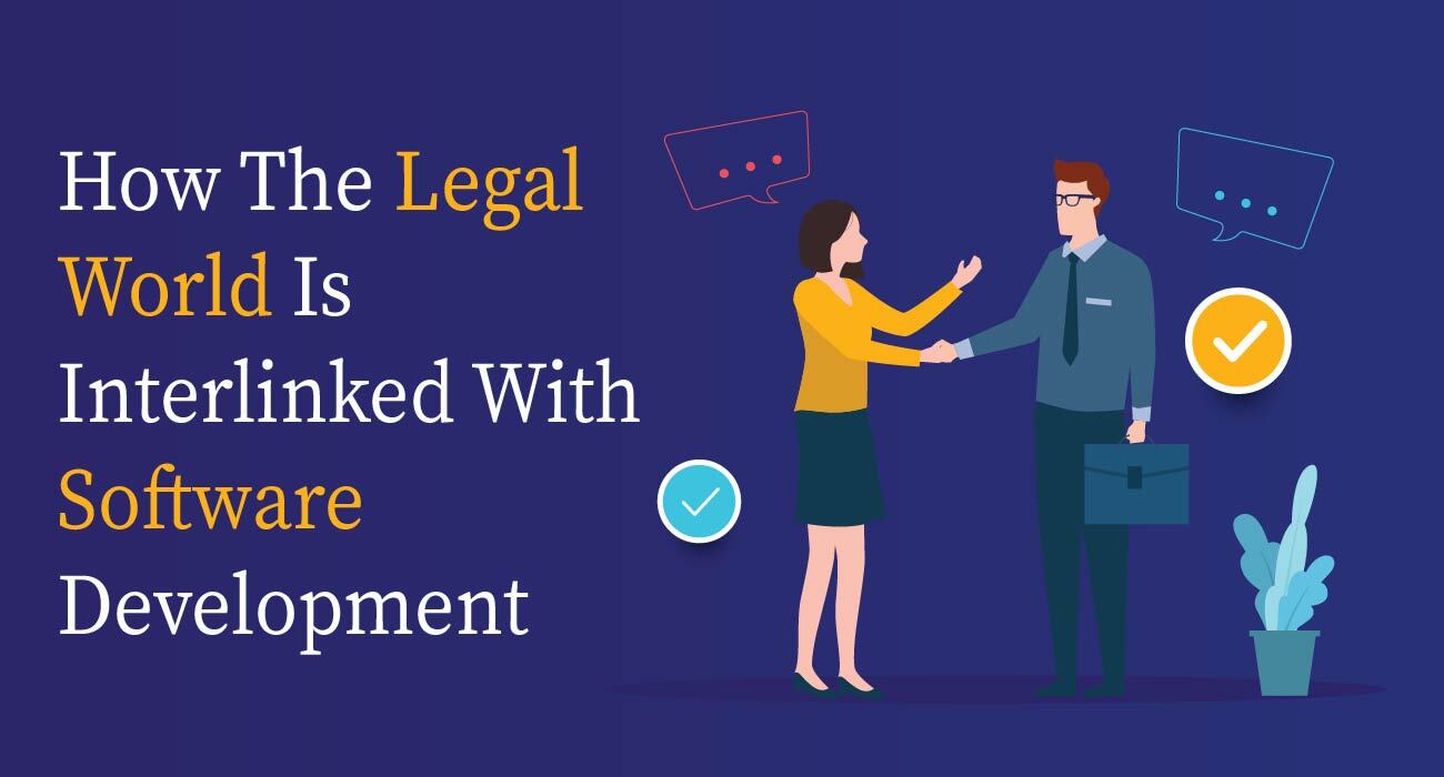 How The Legal World Is Interlinked With Software Development